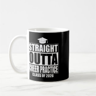 Straight Outta Cheer Practice Graduation Cl 2026 G Coffee Mug