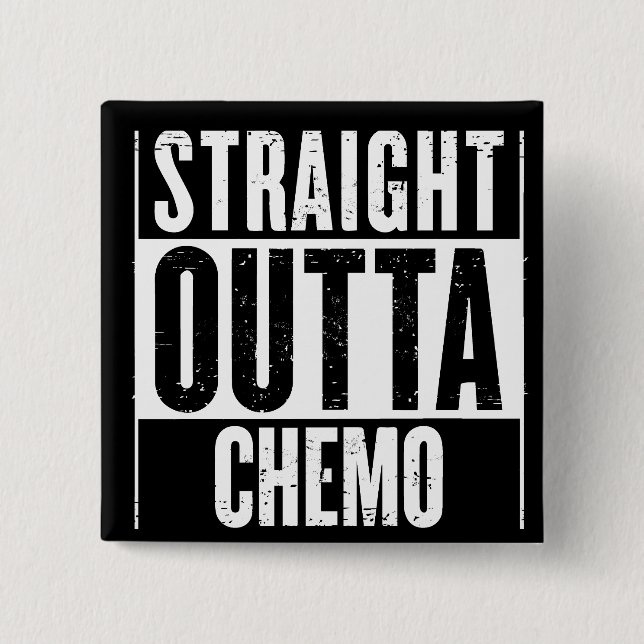 Straight Outta Chemo 15 Cm Square Badge (Front)