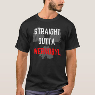 Straight Outta Chernobyl Nuclear Radioactive Explo T-Shirt
