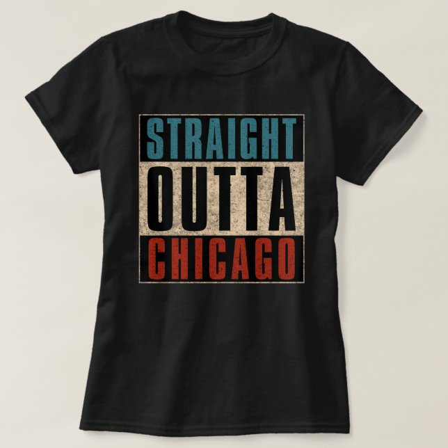 Straight Outta Chicago Illinois IL USA T-Shirt (Design Front)