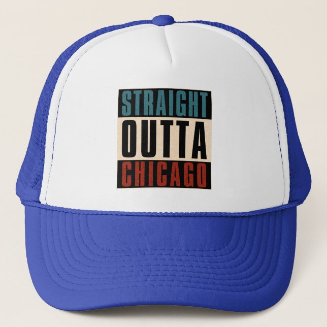 Straight Outta Chicago Illinois IL USA Trucker Hat (Front)