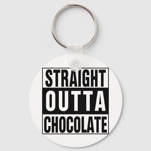 Straight Outta Chocolate Key Ring (Front)