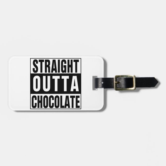Straight Outta Chocolate Luggage Tag (Front Horizontal)