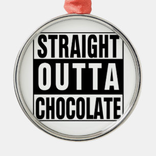 Straight Outta Chocolate Metal Tree Decoration