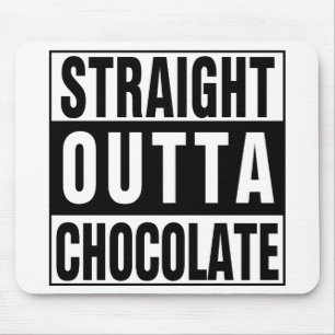 Straight Outta Chocolate Mouse Pad