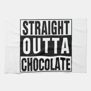 Straight Outta Chocolate Tea Towel