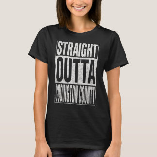 STRAIGHT OUTTA CODINGTON COUNTY Cool Home Quote T-Shirt