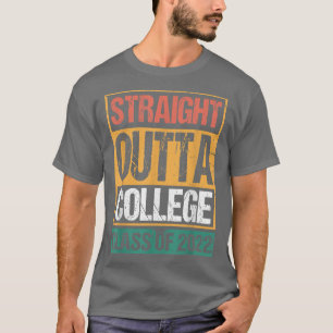 STRAIGHT OUTTA COLLEGE 2022 Graduation Senior Grad T-Shirt