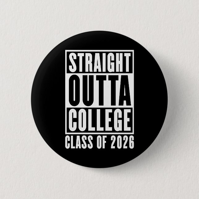 Straight Outta College Class of 2026 6 Cm Round Badge (Front)