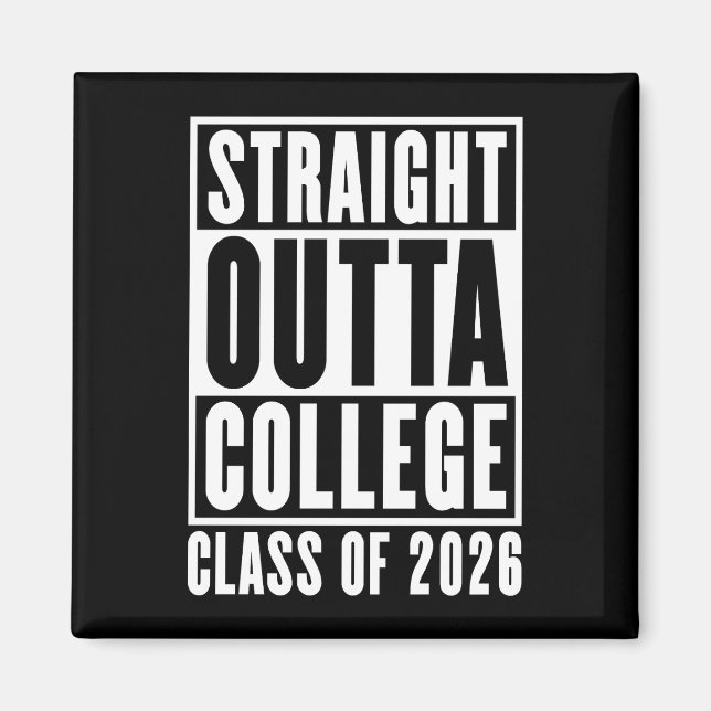 Straight Outta College Class of 2026 Magnet (Front)
