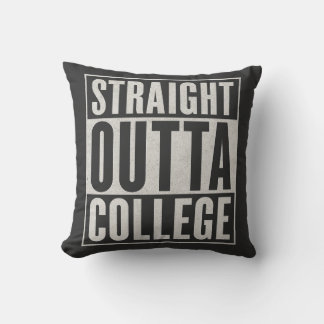 Straight Outta College Funny Graduation Graphic De Cushion