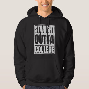 Straight Outta College Graduation Gifts Class Coll Hoodie
