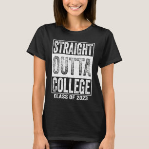 Straight Outta College School Graduation Of 2023 C T-Shirt
