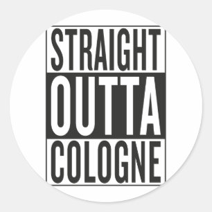 straight outta Cologne Classic Round Sticker