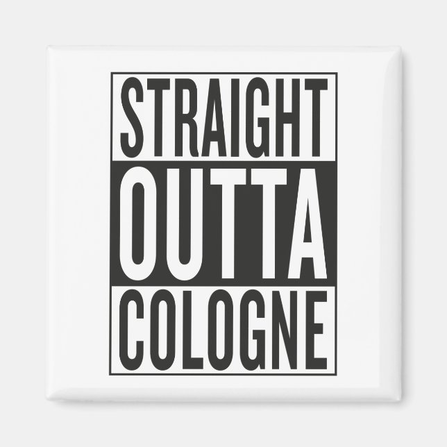 straight outta Cologne Magnet (Front)