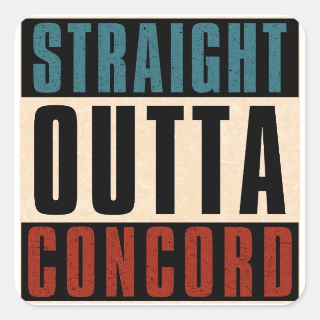 Straight Outta Concord California CA Square Sticker (Front)