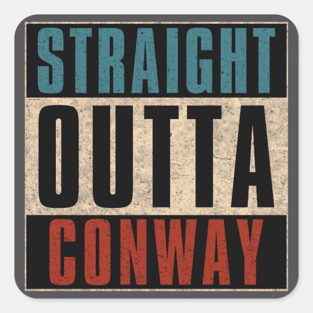 Straight Outta Conway Arkansas AR Square Sticker (Front)
