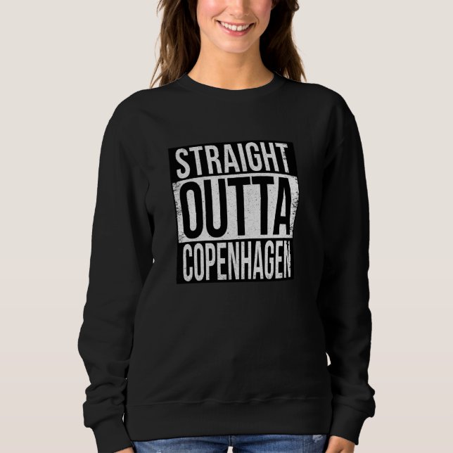 STRAIGHT OUTTA COPENHAGEN SWEATSHIRT (Front)