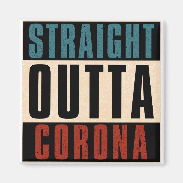 Straight Outta Corona California CA Magnet (Front)