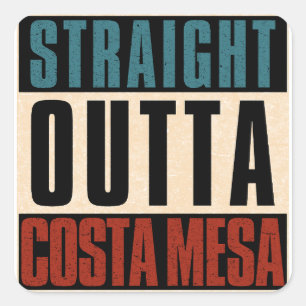 Straight Outta Costa Mesa California CA Square Sticker