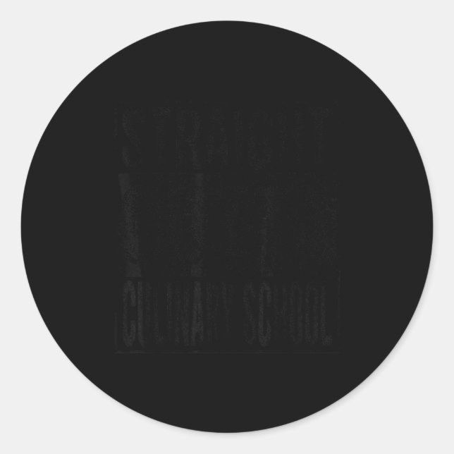 Straight outta culinary school class of 2026 classic round sticker (Front)