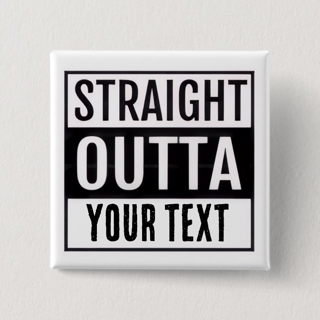 STRAIGHT OUTTA CUSTOM BUTTON (Front)