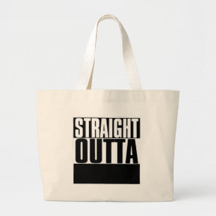 STRAIGHT OUTTA CUSTOM YOUR TEXT HERE TEE LARGE TOTE BAG
