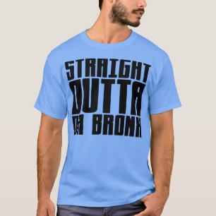 Straight Outta Da Bronx 1 T-Shirt