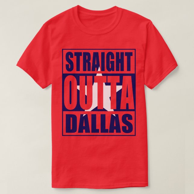 Straight Outta Dallas T-Shirt (Design Front)