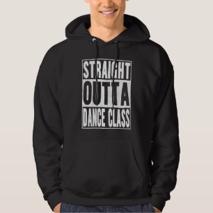 Straight Outta Dance Class School Graduation Hoodie