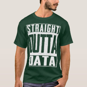 Straight Outta Data Analyst Engineer IT T-Shirt