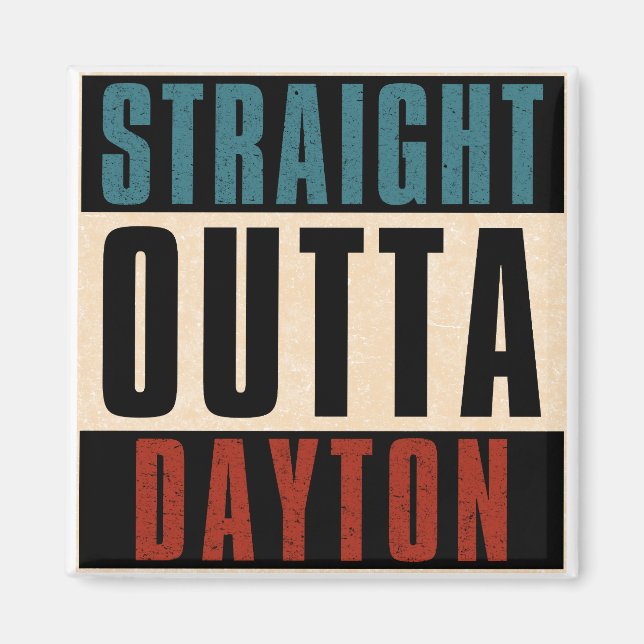 Straight Outta Dayton Ohio OH Magnet (Front)