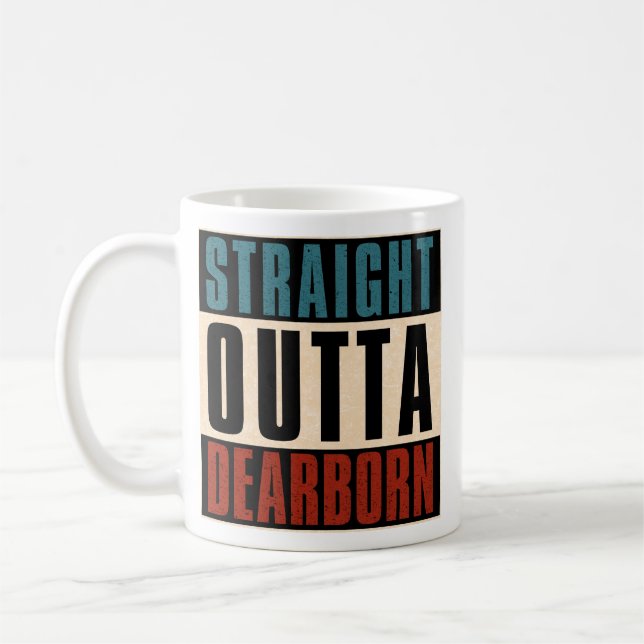 Straight Outta Dearborn Michigan MI Coffee Mug (Left)