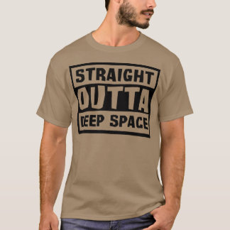 Straight Outta Deep Space Design Astronaut  T-Shirt