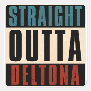 Straight Outta Deltona Florida FL Square Sticker