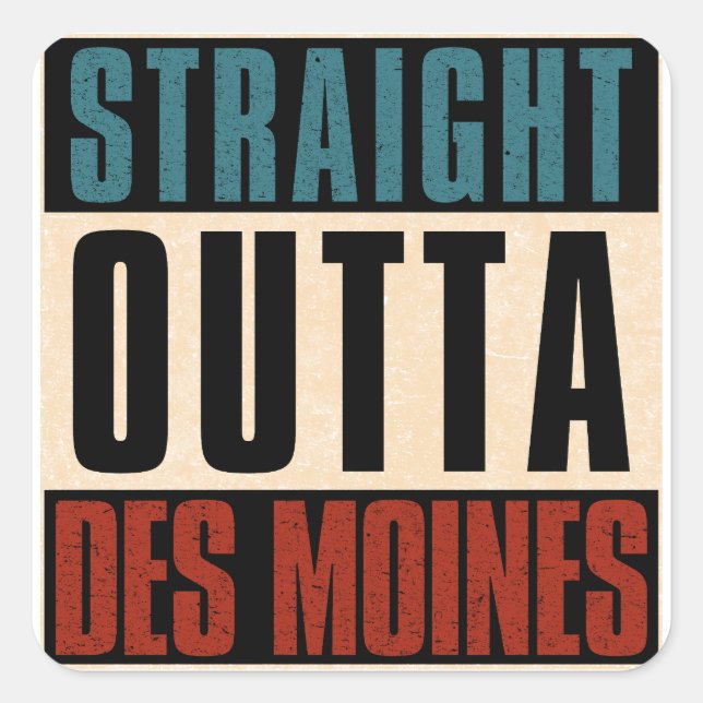 Straight Outta Des Moines Iowa IA Square Sticker (Front)