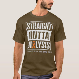 Straight Outta Dialysis Hilarious Jokes Patient T-Shirt