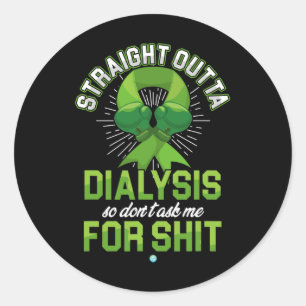 Straight Outta Dialysis Kidney Disease Patient Fun Classic Round Sticker