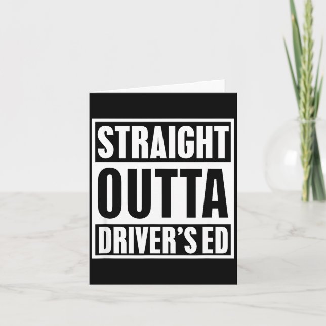 Straight Outta Driver's Ed Funny New Driver  Card (Front)
