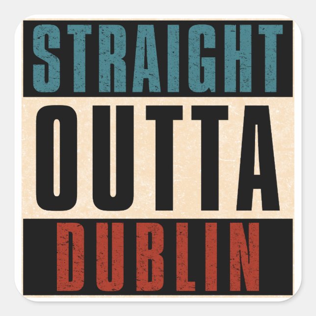 Straight Outta Dublin California CA Square Sticker (Front)