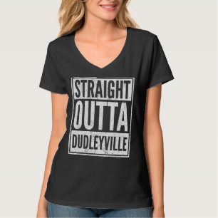 Straight Outta Dudleyville Funny Dudleyville Ariz T-Shirt