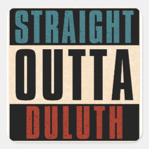 Straight Outta Duluth Minnesota MN Square Sticker