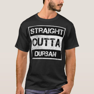 Straight Outta Durban South Africa Vintage Distres T-Shirt