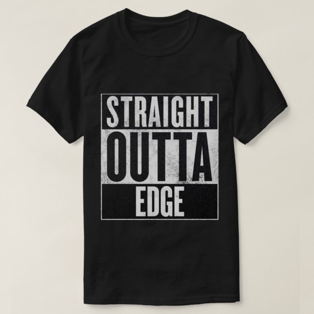 Straight Outta Edge   T-Shirt (Design Front)