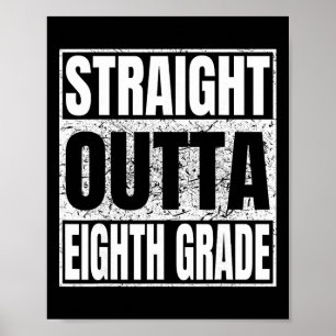 Straight Outta Eighth Grade Funny Cl 2026 Grad Gra Poster