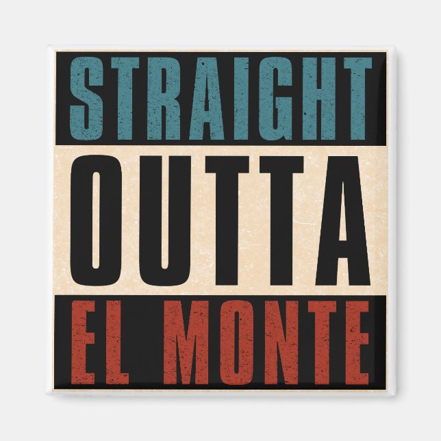 Straight Outta El Monte California CA Magnet (Front)
