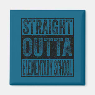 Straight outta elementary school class 2026 magnet