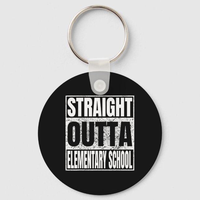 Straight Outta Elementary School Funny Cl 2026 Gra Key Ring (Front)
