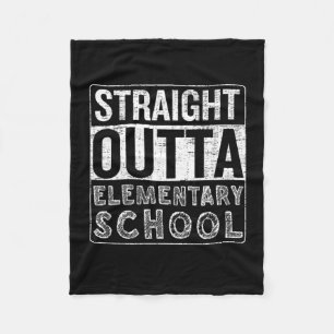 Straight Outta Elementary School Funny Class Gradu Fleece Blanket