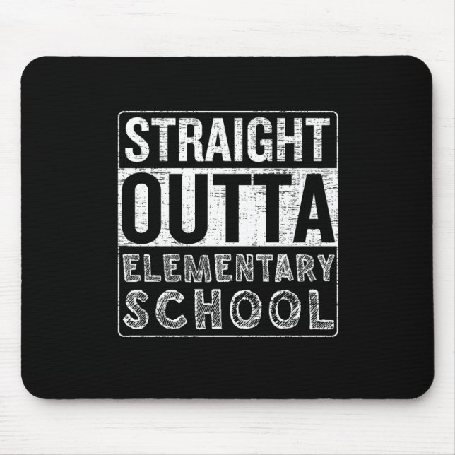 Straight Outta Elementary School Funny Class Gradu Mouse Pad (Front)